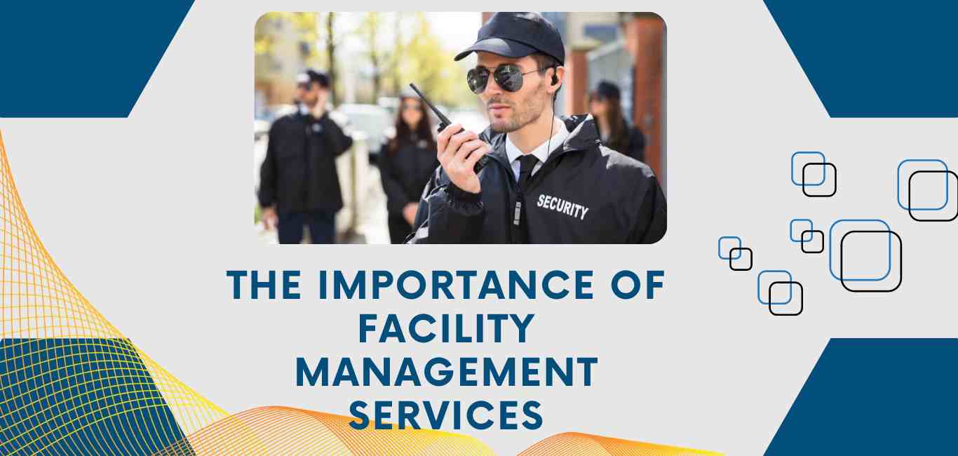 The Importance of Facility Management Services