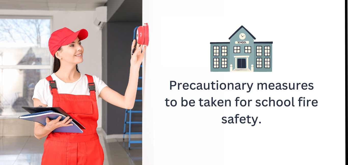 Precautionary measures to be taken for school fire safety.