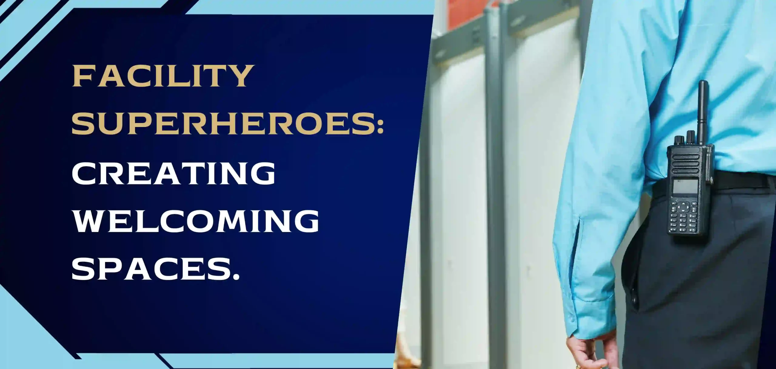 Facility Superheroes Creating Welcoming Spaces