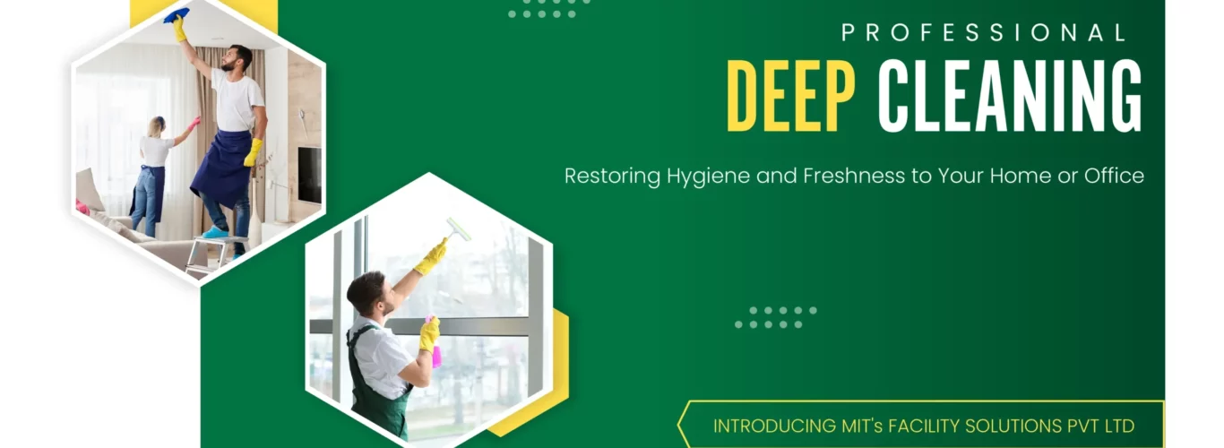 Deep Cleaning: Restoring Hygiene and Freshness to Your Home or Office