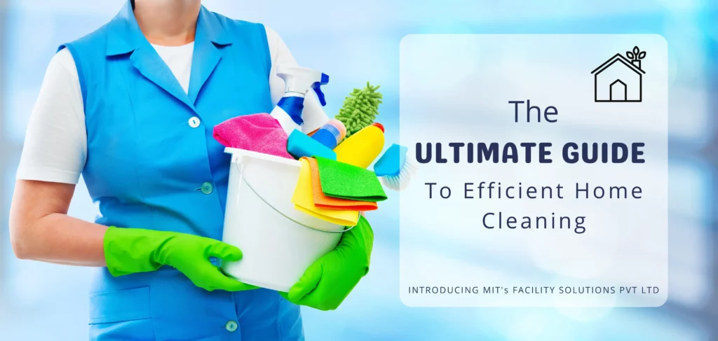 The Ultimate Guide to Efficient Home Cleaning